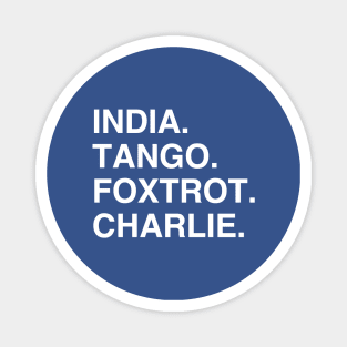 India Tango Foxtrot Charlie Magnet